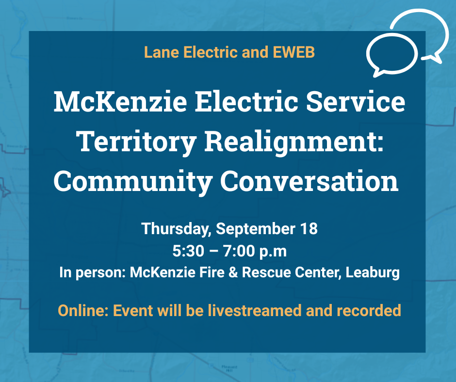 Join us for a McKenzie Valley community conversation about a potential electric service territory realignment