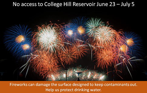 picture of fireworks with a message about closing College Hill Reservoir to protect drinking water